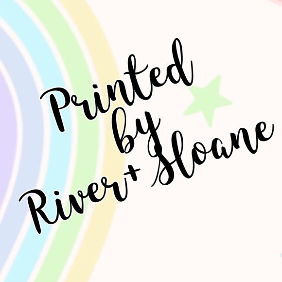 Printed by River+Sloane