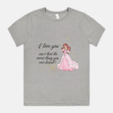 I Love You Princess Adult Tee